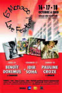 16, 17 & 18 Octobre à 20h30 - Monaco : 6e MONACO LIVE FESTIVAL, Salle du Canton – Monaco 16, 17 & 18 Octobre à 20h30 - Monaco : 6e MONACO LIVE FESTIVAL, Salle du Canton – Monaco