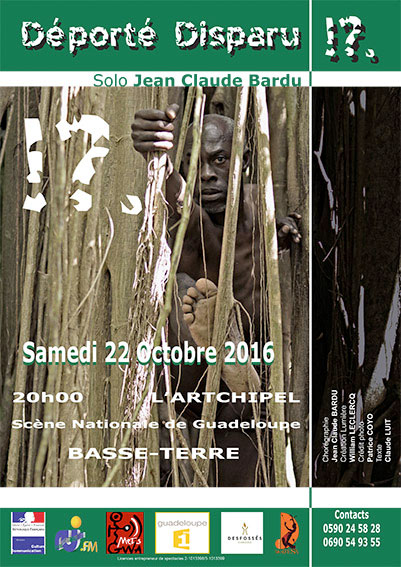 "Déporté Disparu"?!.  Solo danse Jean Claude Bardu à l'Artchipel, scène nationale de Basse Terre (Guadeloupe) le 22 octobre 2016 à 20h00