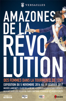 Amazones de la Révolution. Des femmes dans la tourmente de 1789. Exposition du 5 novembre 2016 au 19 février 2017 au Musée Lambinet, Versailles Amazones de la Révolution. Des femmes dans la tourmente de 1789. Exposition du 5 novembre 2016 au 19 février 2017 au Musée Lambinet, Versailles