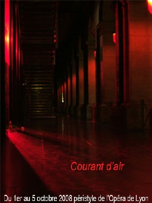 1er au 5 octobre - Lyon, Opéra : Courant d'air. Installation - Performance au péristyle de l'Opéra 1er au 5 octobre - Lyon, Opéra : Courant d'air. Installation - Performance au péristyle de l'Opéra