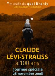 28 novembre 2008 > Paris, Musée du quai Branly : Claude Lévi-Strauss a 100 ans. Journée spéciale 28 novembre 2008 > Paris, Musée du quai Branly : Claude Lévi-Strauss a 100 ans. Journée spéciale