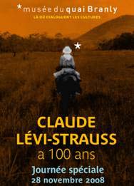 28 novembre 2008 > Paris, Musée du quai Branly : Claude Lévi-Strauss a 100 ans. Journée spéciale