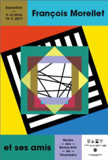 « François Morellet et ses amis ». Exposition au musée des Beaux-Arts de Chambéry du 3 décembre 2016  au 2 avril 2017 « François Morellet et ses amis ». Exposition au musée des Beaux-Arts de Chambéry du 3 décembre 2016  au 2 avril 2017
