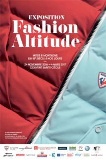 Exposition « Fashion altitude, mode et montagne du 18e siècle à nos jours », Couvent Ste-Cécile, Grenoble, du 24 novembre 2016 au 4 mars 2017 Exposition « Fashion altitude, mode et montagne du 18e siècle à nos jours », Couvent Ste-Cécile, Grenoble, du 24 novembre 2016 au 4 mars 2017