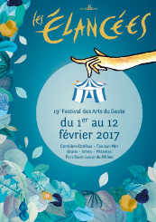 19e édition du Festival des arts du geste Les Élancées, 1-12 février 2017 dans six communes des Bouches du Rhône 19e édition du Festival des arts du geste Les Élancées, 1-12 février 2017 dans six communes des Bouches du Rhône