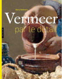 Vermeer par le détail, par Gary Schwartz, collection « Par le détail »