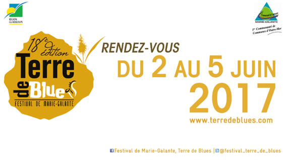 18e édition du festival de Marie-Galante, Terre de Blues du 2 juin au 5 juin 2017