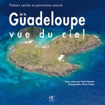 La Guadeloupe vue du ciel par Daniel Maximin et Anne Chopin, éditions HC La Guadeloupe vue du ciel par Daniel Maximin et Anne Chopin, éditions HC