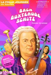 23 au 25/01 > Folle journée 2009 en région Pays de la Loire, Bach, Buxtehude, Schütz aux sources de la musique de Jean-Sébastien Bach 23 au 25/01 > Folle journée 2009 en région Pays de la Loire, Bach, Buxtehude, Schütz aux sources de la musique de Jean-Sébastien Bach