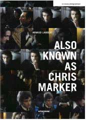 Also known as Chris Marker par Arnaud Lambert. Collection : Le Champ photographique Also known as Chris Marker par Arnaud Lambert. Collection : Le Champ photographique