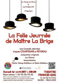 La Folle Journée de Maître La Brige, d'après Courteline et Feydeau, Théâtre Francis-Gag, Nice, le 1er avril 2017