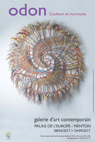 Odon. Couleurs et murmures, exposition à la galerie d’art contemporain du palais de l’Europe de Menton, du 8 avril au 24 septembre 2017 Odon. Couleurs et murmures, exposition à la galerie d’art contemporain du palais de l’Europe de Menton, du 8 avril au 24 septembre 2017