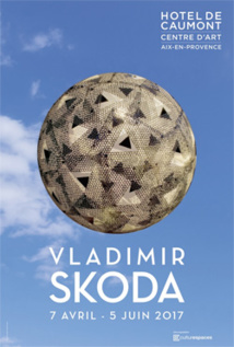 Exposition Vladimir Skoda à l'Hôtel de Caumont, Aix en Provence, du 5 avril au 5 juin 2017