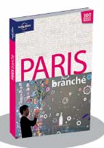 Paris Branché, le plein de nouvelles adresses de Caroline Delabroy, Éditions Lonely Planet