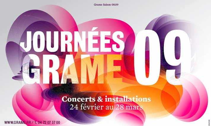 Février et mars, Journées Grame 09, concerts, spectacle multimédia et installations autour de la création musicale contemporaine en région lyonnaise Février et mars, Journées Grame 09, concerts, spectacle multimédia et installations autour de la création musicale contemporaine en région lyonnaise