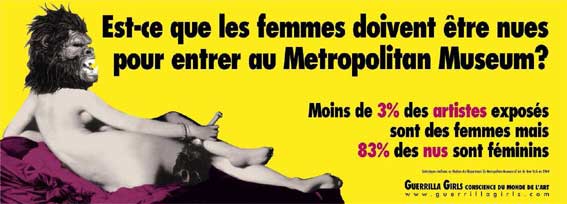 Guerrilla Girls, Est-ce que les femmes doivent être nues pour entrer au Metropolitan Museum ?  (New-York, 1989/ Montauban, 2009) © 2007 by Guerrilla Girls, Inc Guerrilla Girls, Est-ce que les femmes doivent être nues pour entrer au Metropolitan Museum ?  (New-York, 1989/ Montauban, 2009) © 2007 by Guerrilla Girls, Inc