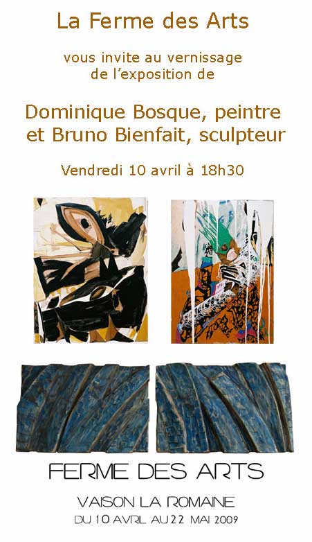 10 avril au 22 mai, Exposition Dominique Bosque et Bruno Bienfait à Ferme des Arts de Vaison-la-Romaine