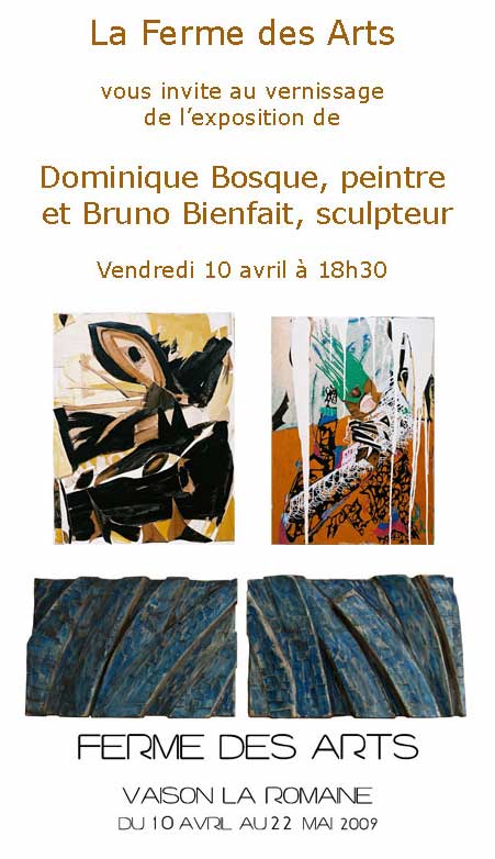 10 avril au 22 mai, Exposition Dominique Bosque et Bruno Bienfait à Ferme des Arts de Vaison-la-Romaine 10 avril au 22 mai, Exposition Dominique Bosque et Bruno Bienfait à Ferme des Arts de Vaison-la-Romaine