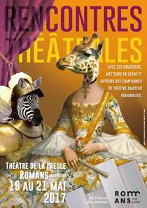 5e Rencontres théâtrales au théâtre de la Presle, Romans, du 19 au 21 mai 2017