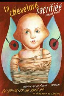 24 au 30 avril, La chevelure sacrifiée de Bohumil Hrabal, Cie de l'Oeil Nu. Mise en scène : Serge Brozille, théâtre de la Presle, Romans (Drôme) 24 au 30 avril, La chevelure sacrifiée de Bohumil Hrabal, Cie de l'Oeil Nu. Mise en scène : Serge Brozille, théâtre de la Presle, Romans (Drôme)