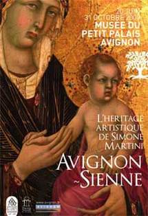 20 juin au 31 octobre 2009, Avignon-Sienne. L’héritage artistique de Simone Martini. Musée du Petit Palais, Avignon 20 juin au 31 octobre 2009, Avignon-Sienne. L’héritage artistique de Simone Martini. Musée du Petit Palais, Avignon