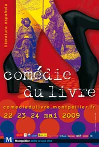 22 au 24 mai 09, Comédie du Livre 2009. La littérature espagnole à l’honneur, à Montpellier