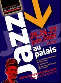25, 26 et 27 juin 09, le Palais Idéal propose Jazz au Palais, à Hauterives, Drôme, avec Samson Schmitt & Timbo Mehrstein and the Gypsy Jazz Band, Captain Mercier, Jean-Jacques Milteau 25, 26 et 27 juin 09, le Palais Idéal propose Jazz au Palais, à Hauterives, Drôme, avec Samson Schmitt & Timbo Mehrstein and the Gypsy Jazz Band, Captain Mercier, Jean-Jacques Milteau