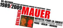 7 juillet – 6 août, «1989-2009. Le Mur de Berlin. Artistes pour la Liberté» Collection Sylvestre Verger, Deutsches Historisches Museum - Berlin 7 juillet – 6 août, «1989-2009. Le Mur de Berlin. Artistes pour la Liberté» Collection Sylvestre Verger, Deutsches Historisches Museum - Berlin