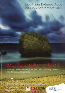 Sous le sable, le feu. FRAC Occitanie Montpellier, du 30 juin au 9 septembre 2017