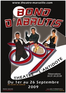 1er au 26 Septembre, « Bond d’Abrutis » ou l’histoire d’un 007 d’un nouveau genre sur les planches du théâtre de l’Antidote à Marseille