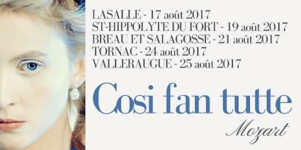 Cosi fan tutte, Mozart s’invite dans les Cévennes du 17 au 25 août 2017 Cosi fan tutte, Mozart s’invite dans les Cévennes du 17 au 25 août 2017