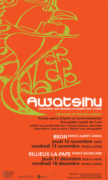 12 et 13 novembre, Création musicale « Awatsihu » à l'Espace Albert Camus de Bron. Coproduction Solistes de Lyon-bernard Tétu, Musée des Confluences