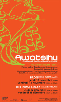 12 et 13 novembre, Création musicale « Awatsihu » à l'Espace Albert Camus de Bron. Coproduction Solistes de Lyon-bernard Tétu, Musée des Confluences 12 et 13 novembre, Création musicale « Awatsihu » à l'Espace Albert Camus de Bron. Coproduction Solistes de Lyon-bernard Tétu, Musée des Confluences