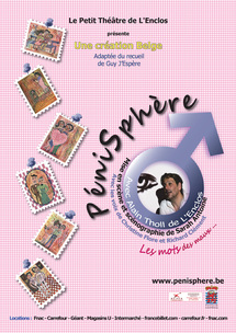 6 novembre au 20 décembre, Spectacle Pénisphère au théâtre de l'Ile Saint-Louis Paul-Rey 6 novembre au 20 décembre, Spectacle Pénisphère au théâtre de l'Ile Saint-Louis Paul-Rey