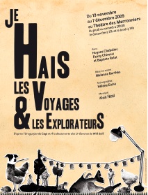 9 novembre au 7 décembre, le Théâtre des Marronniers accueille au sein de « l’espace compagnie invitée » la nouvelle création de la compagnie United Mégaphone : Je hais les voyages et les explorateurs 9 novembre au 7 décembre, le Théâtre des Marronniers accueille au sein de « l’espace compagnie invitée » la nouvelle création de la compagnie United Mégaphone : Je hais les voyages et les explorateurs