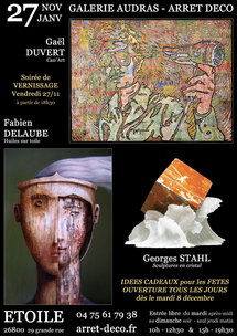 27 novembre au 27 janvier, exposition de Gaël Duvert, Fabien Delaube & Georges Stahl à la Galerie Audras - Arrêt Déco, Etoile (26) 27 novembre au 27 janvier, exposition de Gaël Duvert, Fabien Delaube & Georges Stahl à la Galerie Audras - Arrêt Déco, Etoile (26)