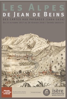 Les Alpes de Jean de Beins. Des cartes aux paysages (1604 - 1634), au Musée de l'Ancien Evêché, Grenoble, du 21 octobre 2017 au 28 février 2018