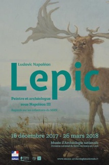 Ludovic Napoléon Lepic, peintre et archéologue sous Napoléon III. Regards sur les collections du musée d’Archéologie nationale du 17 décembre 2017 au 26 mars 2018 Ludovic Napoléon Lepic, peintre et archéologue sous Napoléon III. Regards sur les collections du musée d’Archéologie nationale du 17 décembre 2017 au 26 mars 2018