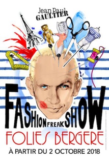 Jean Paul Gaultier : Fashion Freak Show aux Folies Bergère à partir du 2 octobre 2018 Jean Paul Gaultier : Fashion Freak Show aux Folies Bergère à partir du 2 octobre 2018