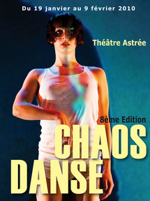 19 janvier au 9 février, Rencontres Chorégraphiques Chaos Danse, 8ème Edition, au Théâtre Astrée de Villeurbanne