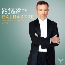 Christophe Rousset, Gilone Gaubert-Jacques, BALBASTRE (1724-1799). Sortie le 24 novembre 2017 chez Aparté