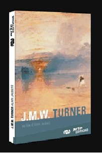 Arte Editions propose J. M. W. Turner, un film d’Alain Jaubert, 2010 - 52 mn. En DVD le 17 mars 2010