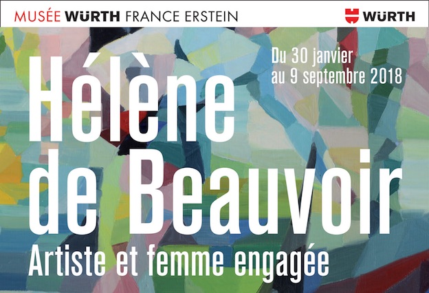 Musée Würth, Erstein (Alsace). Rétrospective Hélène de Beauvoir, artiste peintre et femme engagée, du 30/1/ au 1/9/18