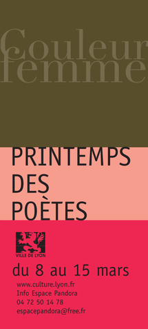 8 au 15 mars. Couleur Femme, Printemps des poètes à Lyon organisé par l'Espace Pandora 8 au 15 mars. Couleur Femme, Printemps des poètes à Lyon organisé par l'Espace Pandora
