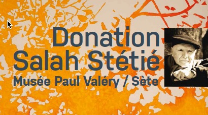 Donation Salah Stétié, Musée Paul Valéry, Sète. Ouverture à partir du 10 décembre 2017