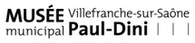 27mars au 19 septembre. Le choix d’un collectionneur, nouvelles donations de Muguette et Paul Dini, au musée Paul Dini, Villefranche (69)