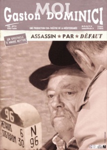 Moi, Gaston Dominici, assassin par défaut, d'André Neyton. Théâtre Espace Comedia, Toulon, du 16 au 21/1/18 Moi, Gaston Dominici, assassin par défaut, d'André Neyton. Théâtre Espace Comedia, Toulon, du 16 au 21/1/18