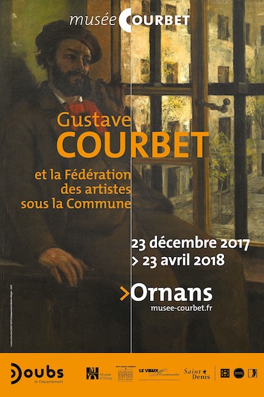 Gustave Courbet et la Fédération des artistes sous la Commune jusqu'au 23 avril 2018 au Musée Gustave Courbet à Ornans (Doubs) Gustave Courbet et la Fédération des artistes sous la Commune jusqu'au 23 avril 2018 au Musée Gustave Courbet à Ornans (Doubs)