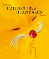 7 au 29 juillet, festival Rencontres Musicales en Savoie, 13e édition 7 au 29 juillet, festival Rencontres Musicales en Savoie, 13e édition