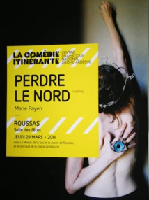 « Perdre le Nord », de Marie Payen, salle des fêtes de Roussas, Drôme, le 29 mars 2018 « Perdre le Nord », de Marie Payen, salle des fêtes de Roussas, Drôme, le 29 mars 2018